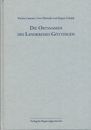 Buchcover Niedersächsisches Ortsnamenbuch / Die Ortsnamen des Landkreises Göttingen | Kirstin Casemir | EAN 9783895344947 | ISBN 3-89534-494-X | ISBN 978-3-89534-494-7