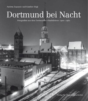 Buchcover Dortmund bei Nacht | Andrea Zupancic | EAN 9783895345890 | ISBN 3-89534-589-X | ISBN 978-3-89534-589-0
