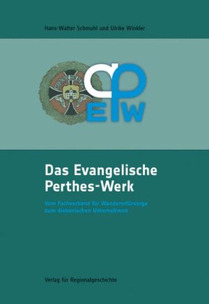 Buchcover Das Evangelische Perthes-Werk | Hans-Walter Schmuhl | EAN 9783895347870 | ISBN 3-89534-787-6 | ISBN 978-3-89534-787-0