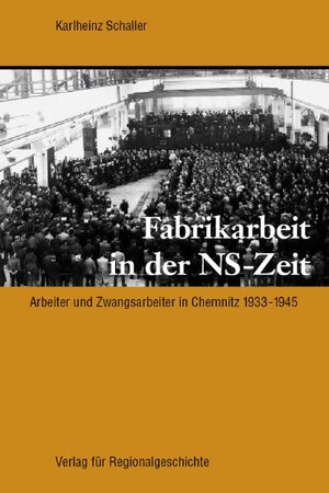 Buchcover Fabrikarbeit in der NS-Zeit | Karlheinz Schaller | EAN 9783895348945 | ISBN 3-89534-894-5 | ISBN 978-3-89534-894-5