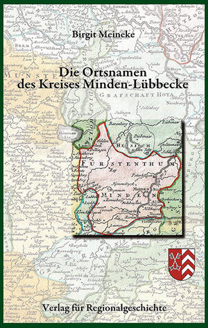 Buchcover Die Ortsnamen des Kreises Minden-Lübbecke | Birgit Meineke | EAN 9783895349478 | ISBN 3-89534-947-X | ISBN 978-3-89534-947-8