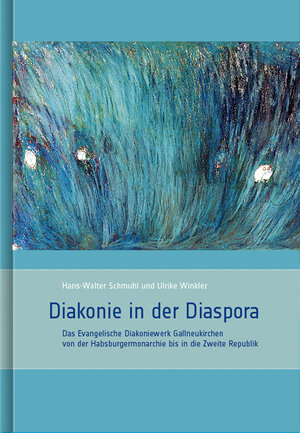 Buchcover Diakonie in der Diaspora | Hans-Walter Schmuhl | EAN 9783895349867 | ISBN 3-89534-986-0 | ISBN 978-3-89534-986-7
