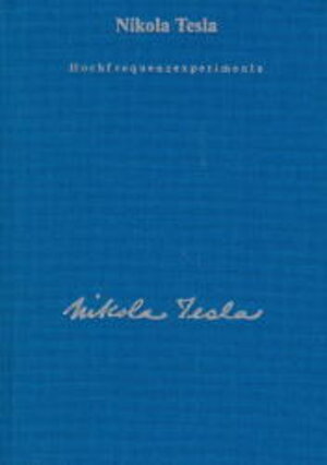 Buchcover Gesamtausgabe / Hochfrequenzexperimente und Patente | Nikola Tesla | EAN 9783895392405 | ISBN 3-89539-240-5 | ISBN 978-3-89539-240-5
