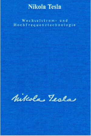 Buchcover Gesamtausgabe / Die Hochfrequenztechnologie | Nikola Tesla | EAN 9783895392429 | ISBN 3-89539-242-1 | ISBN 978-3-89539-242-9
