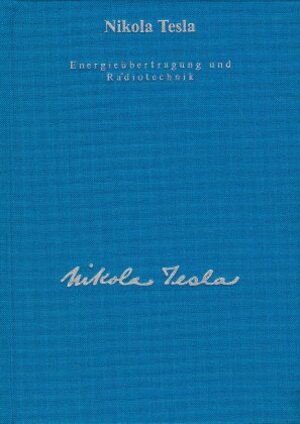 Buchcover Gesamtausgabe / Energieübertragung und Radiotechnik | Nikola Tesla | EAN 9783895392436 | ISBN 3-89539-243-X | ISBN 978-3-89539-243-6
