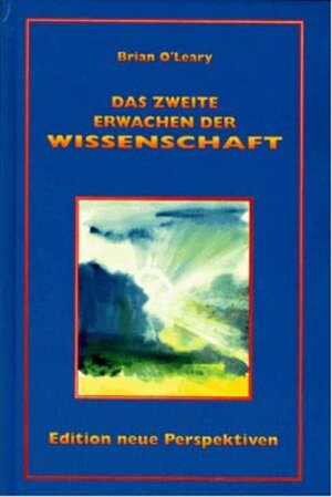 Buchcover Das Zweite Erwachen der Wissenschaft | Brian O'Leary | EAN 9783895392511 | ISBN 3-89539-251-0 | ISBN 978-3-89539-251-1