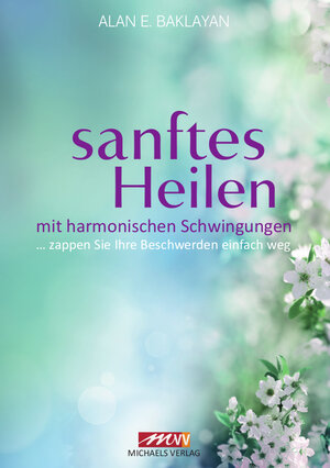 Buchcover Sanftes Heilen | Alan E Baklayan | EAN 9783895397097 | ISBN 3-89539-709-1 | ISBN 978-3-89539-709-7