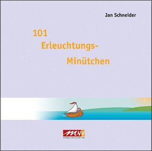 Buchcover 101 Erleuchtungs - Minütchen | Jan Schneider | EAN 9783895399305 | ISBN 3-89539-930-2 | ISBN 978-3-89539-930-5