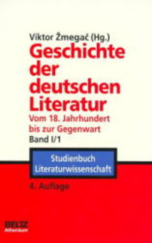 Geschichte der deutschen Literatur vom 18. Jahrhundert bis zur Gegenwart, Band I / 1