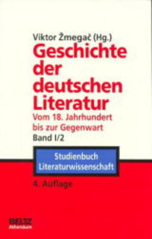 Geschichte der deutschen Literatur vom 18. Jahrhundert bis zur Gegenwart, Band I / 2