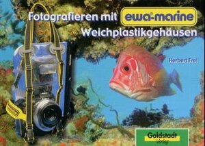 Fotografieren mit ewa-marine Weichplastikgehäuse