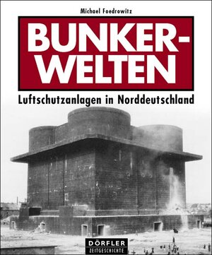 Bunkerwelten: Luftschutzanlagen in Norddeutschland