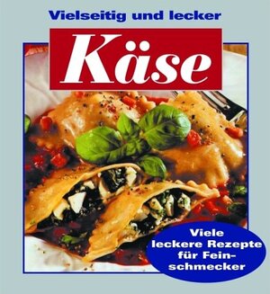 Käse. Vielseitig und lecker