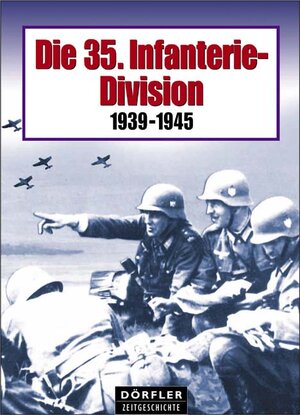 Die 35. Infanterie-Division. 1939 - 1945