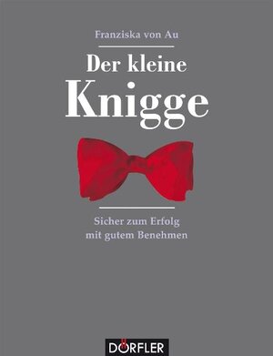 Buchcover Der kleine Knigge | Franziska von Au | EAN 9783895558115 | ISBN 3-89555-811-7 | ISBN 978-3-89555-811-5