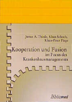 Buchcover Kooperation und Fusion im Focus des Krankenhausmanagements | Justus A Thiede | EAN 9783895560170 | ISBN 3-89556-017-0 | ISBN 978-3-89556-017-0