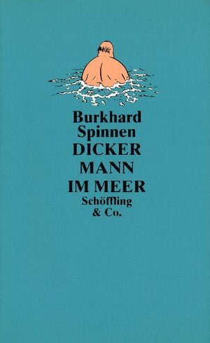 Buchcover Dicker Mann im Meer | Burkhard Spinnen | EAN 9783895610332 | ISBN 3-89561-033-X | ISBN 978-3-89561-033-2