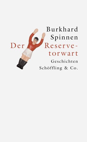 Buchcover Der Reservetorwart | Burkhard Spinnen | EAN 9783895616761 | ISBN 3-89561-676-1 | ISBN 978-3-89561-676-1