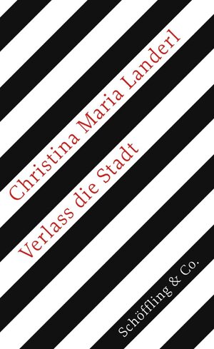 Buchcover Verlass die Stadt | Christina Maria Landerl | EAN 9783895618475 | ISBN 3-89561-847-0 | ISBN 978-3-89561-847-5