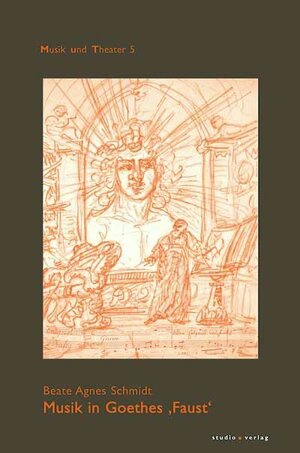 Buchcover Musik in Goethes 'Faust' | Beate Agnes Schmidt | EAN 9783895641220 | ISBN 3-89564-122-7 | ISBN 978-3-89564-122-0