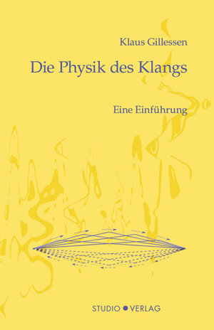Buchcover Die Physik des Klangs | Klaus Gillessen | EAN 9783895641565 | ISBN 3-89564-156-1 | ISBN 978-3-89564-156-5