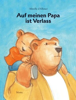 Buchcover Auf meinen Papa ist Verlass | Mireille d'Allancé | EAN 9783895651700 | ISBN 3-89565-170-2 | ISBN 978-3-89565-170-0