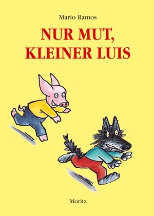Buchcover Nur Mut, kleiner Luis | Mario Ramos | EAN 9783895651724 | ISBN 3-89565-172-9 | ISBN 978-3-89565-172-4