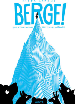 Buchcover Berge! | Piotr Karski | EAN 9783895653476 | ISBN 3-89565-347-0 | ISBN 978-3-89565-347-6
