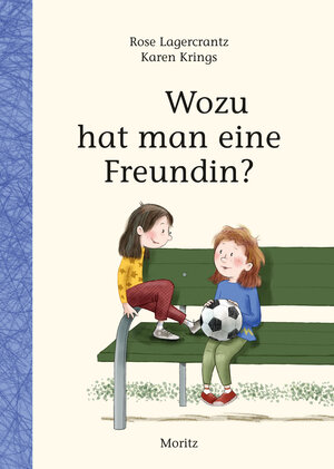 Buchcover Wozu hat man eine Freundin? | Rose Lagercrantz | EAN 9783895653599 | ISBN 3-89565-359-4 | ISBN 978-3-89565-359-9