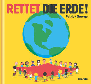 Buchcover Rettet die Erde! | Patrick George | EAN 9783895653926 | ISBN 3-89565-392-6 | ISBN 978-3-89565-392-6