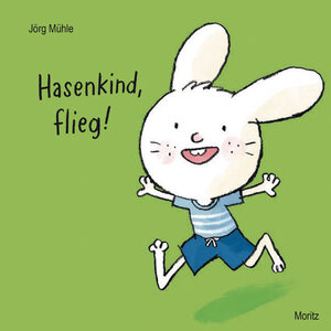 Buchcover Hasenkind, flieg! | Jörg Mühle | EAN 9783895654152 | ISBN 3-89565-415-9 | ISBN 978-3-89565-415-2