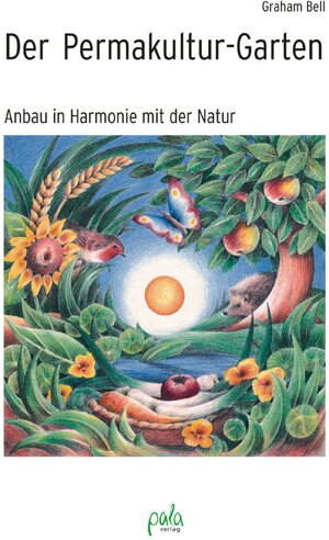 Buchcover Der Permakultur-Garten | Graham Bell | EAN 9783895661969 | ISBN 3-89566-196-1 | ISBN 978-3-89566-196-9