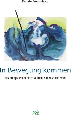 In Bewegung kommen. Erfahrungsbericht einer Multiple-Sklerose-Patientin