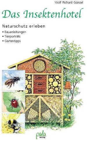 Buchcover Das Insektenhotel | Wolf Richard Günzel | EAN 9783895662348 | ISBN 3-89566-234-8 | ISBN 978-3-89566-234-8
