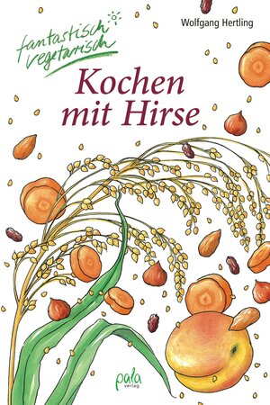 Buchcover Kochen mit Hirse | Wolfgang Hertling | EAN 9783895662607 | ISBN 3-89566-260-7 | ISBN 978-3-89566-260-7