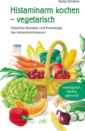 Buchcover Histaminarm kochen - vegetarisch | Nadja Schäfers | EAN 9783895662638 | ISBN 3-89566-263-1 | ISBN 978-3-89566-263-8