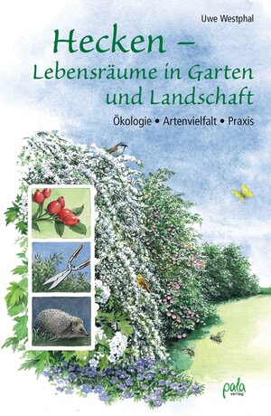 Buchcover Hecken - Lebensräume in Garten und Landschaft | Uwe Westphal | EAN 9783895662966 | ISBN 3-89566-296-8 | ISBN 978-3-89566-296-6