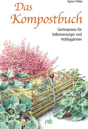 Buchcover Das Kompostbuch | Agnes Pahler | EAN 9783895663154 | ISBN 3-89566-315-8 | ISBN 978-3-89566-315-4