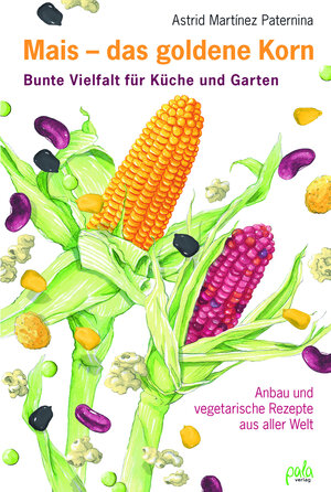 Buchcover Mais - das goldene Korn | Astrid Martínez Paternina | EAN 9783895663277 | ISBN 3-89566-327-1 | ISBN 978-3-89566-327-7