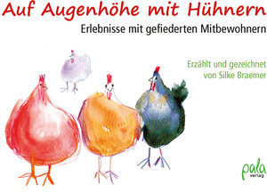 Buchcover Auf Augenhöhe mit Hühnern | Silke Braemer | EAN 9783895663970 | ISBN 3-89566-397-2 | ISBN 978-3-89566-397-0