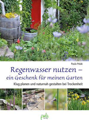 Buchcover Regenwasser nutzen - ein Geschenk für meinen Garten | Paula Polak | EAN 9783895664274 | ISBN 3-89566-427-8 | ISBN 978-3-89566-427-4