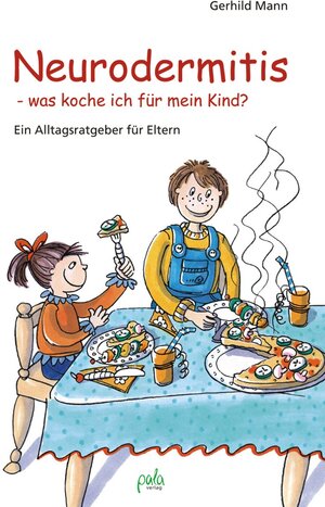 Buchcover Neurodermitis - was koche ich für mein Kind? | Gerhild Mann | EAN 9783895666124 | ISBN 3-89566-612-2 | ISBN 978-3-89566-612-4