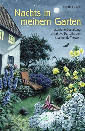 Buchcover Nachts in meinem Garten | Brigitte Kleinod | EAN 9783895666490 | ISBN 3-89566-649-1 | ISBN 978-3-89566-649-0