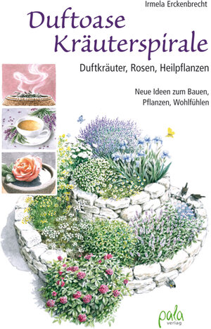 Buchcover Duftoase Kräuterspirale | Irmela Erckenbrecht | EAN 9783895666728 | ISBN 3-89566-672-6 | ISBN 978-3-89566-672-8
