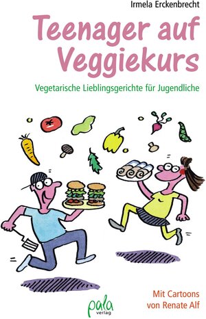 Buchcover Teenager auf Veggiekurs | Irmela Erckenbrecht | EAN 9783895666858 | ISBN 3-89566-685-8 | ISBN 978-3-89566-685-8