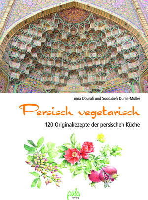 Buchcover Persisch vegetarisch | Sima Dourali | EAN 9783895667695 | ISBN 3-89566-769-2 | ISBN 978-3-89566-769-5