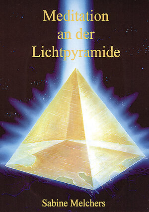 Buchcover Meditation an der Lichtpyramide | Sabine Melchers | EAN 9783895681301 | ISBN 3-89568-130-X | ISBN 978-3-89568-130-1