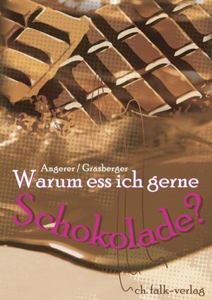 Buchcover Warum ess ich gerne Schokolade? | Angerer/Grasberger | EAN 9783895681905 | ISBN 3-89568-190-3 | ISBN 978-3-89568-190-5