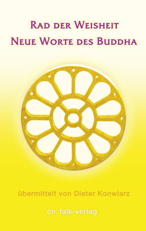Buchcover Rad der Weisheit – Neue Worte des Buddha | Dieter Konwiarz | EAN 9783895681950 | ISBN 3-89568-195-4 | ISBN 978-3-89568-195-0