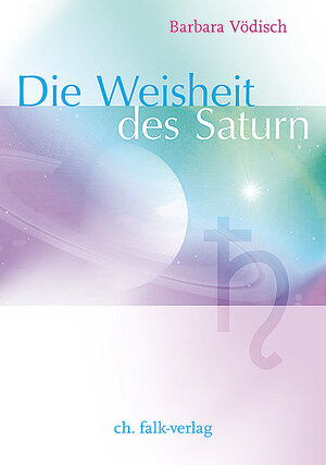 Buchcover Die Weisheit des Saturn | Barbara Vödisch | EAN 9783895682353 | ISBN 3-89568-235-7 | ISBN 978-3-89568-235-3
